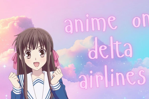Anime Arrives on Delta Airlines