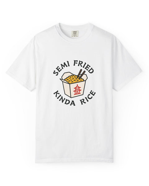 Semi Fried Kinda Rice - Meme T-Shirt