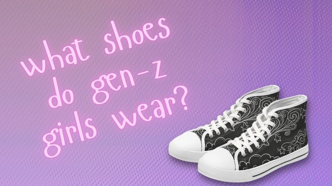 What Shoes Do Gen Z Girls Wear?