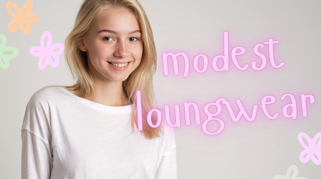 What Is Modest Loungewear? A Guide to Comfy Beauty