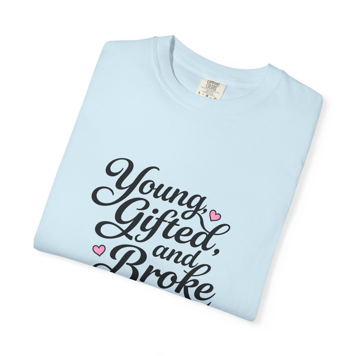 Young Gifted and Broke Graphic T-Shirt