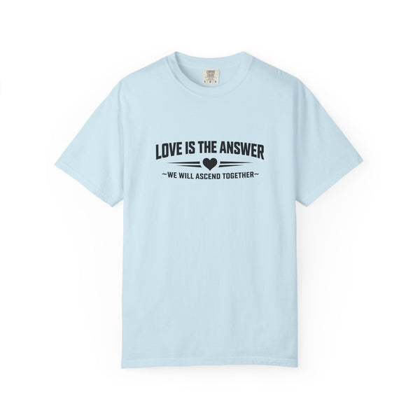 Love Is The Answer - Inspirational T-Shirt