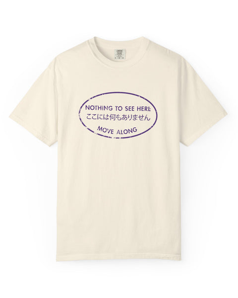 Nothing to See Here Move Along Graphic T-Shirt