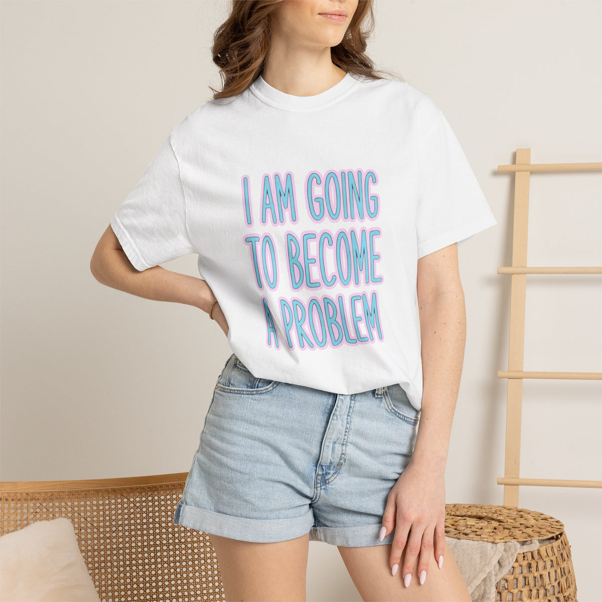 I Am Going To Become A Problem - Cute Meme T-Shirt