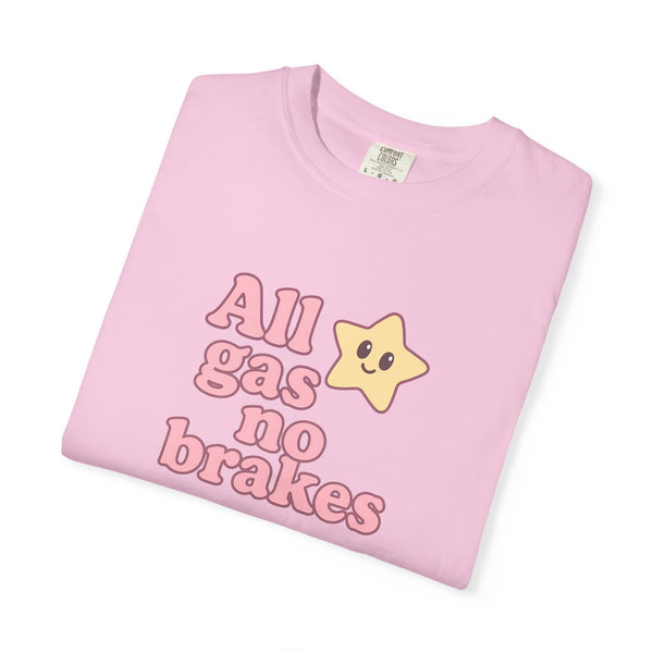 All Gas No Brakes T-Shirt - Cute Anime Tee