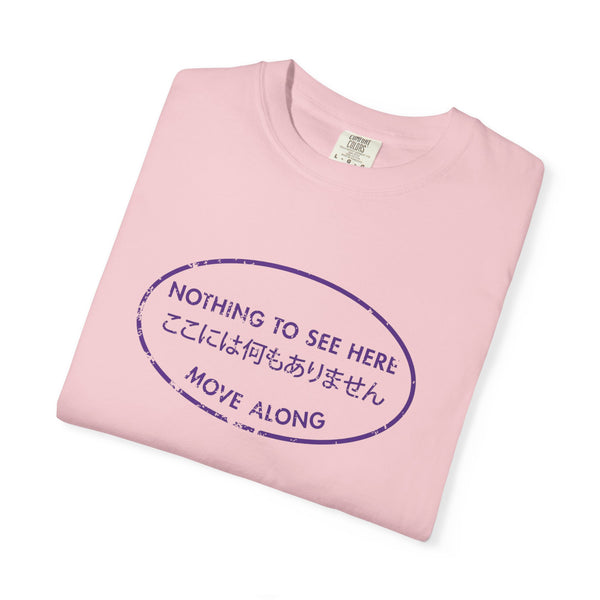 Nothing to See Here Move Along Graphic T-Shirt