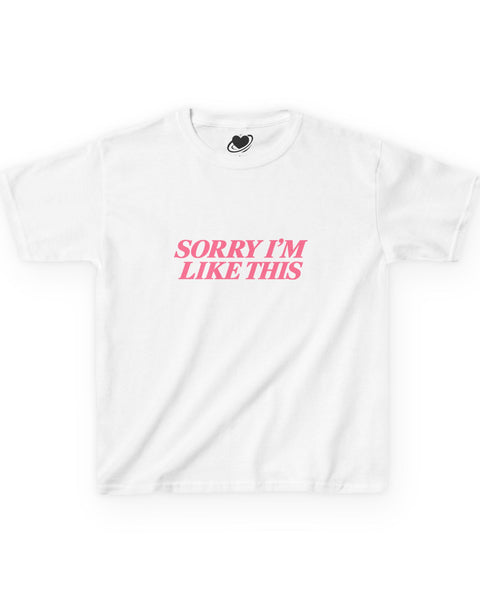 Sorry I'm Like This - Cute Baby Tee