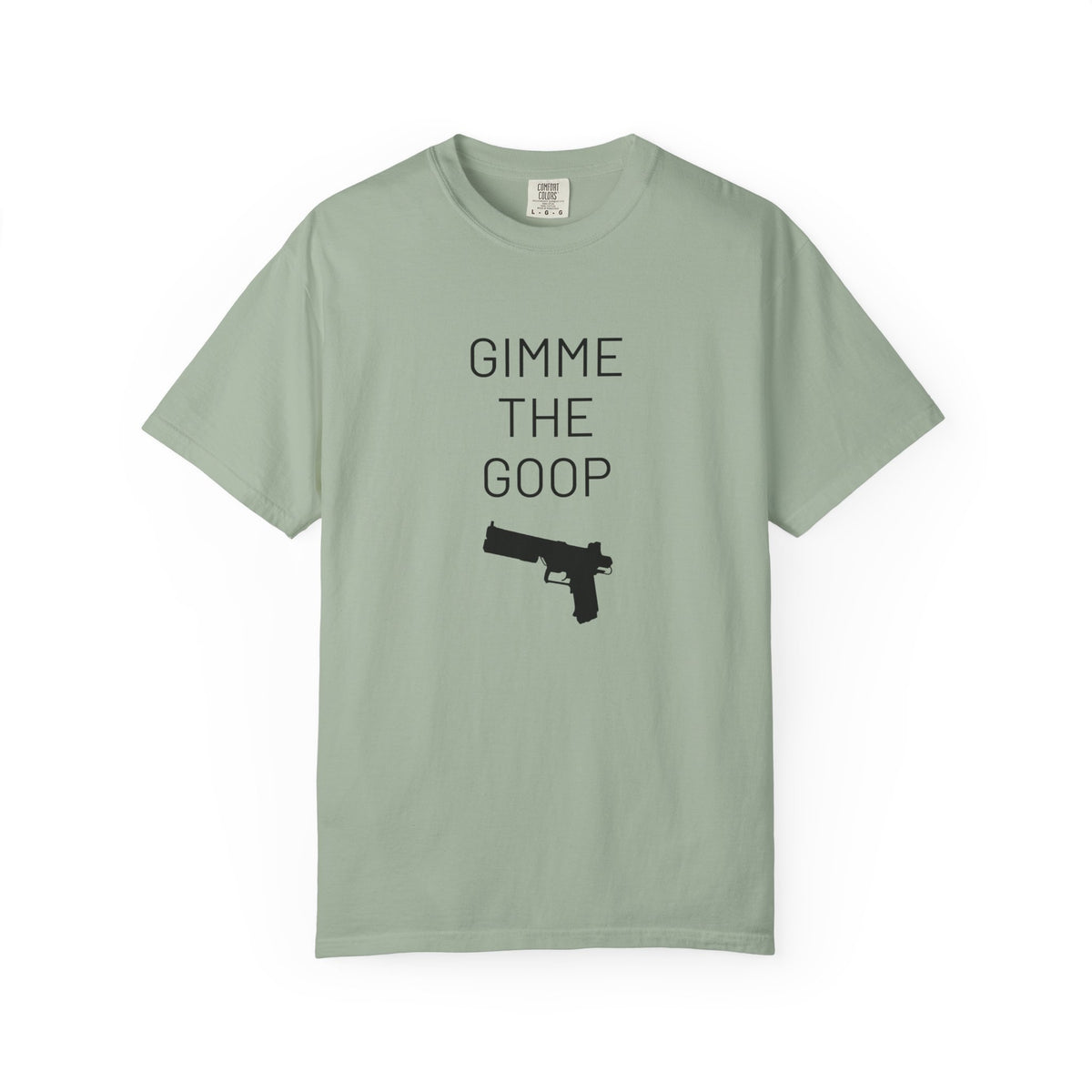 Gimme The Goop - Gamer T-Shirt