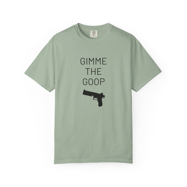 Gimme The Goop - Gamer T-Shirt
