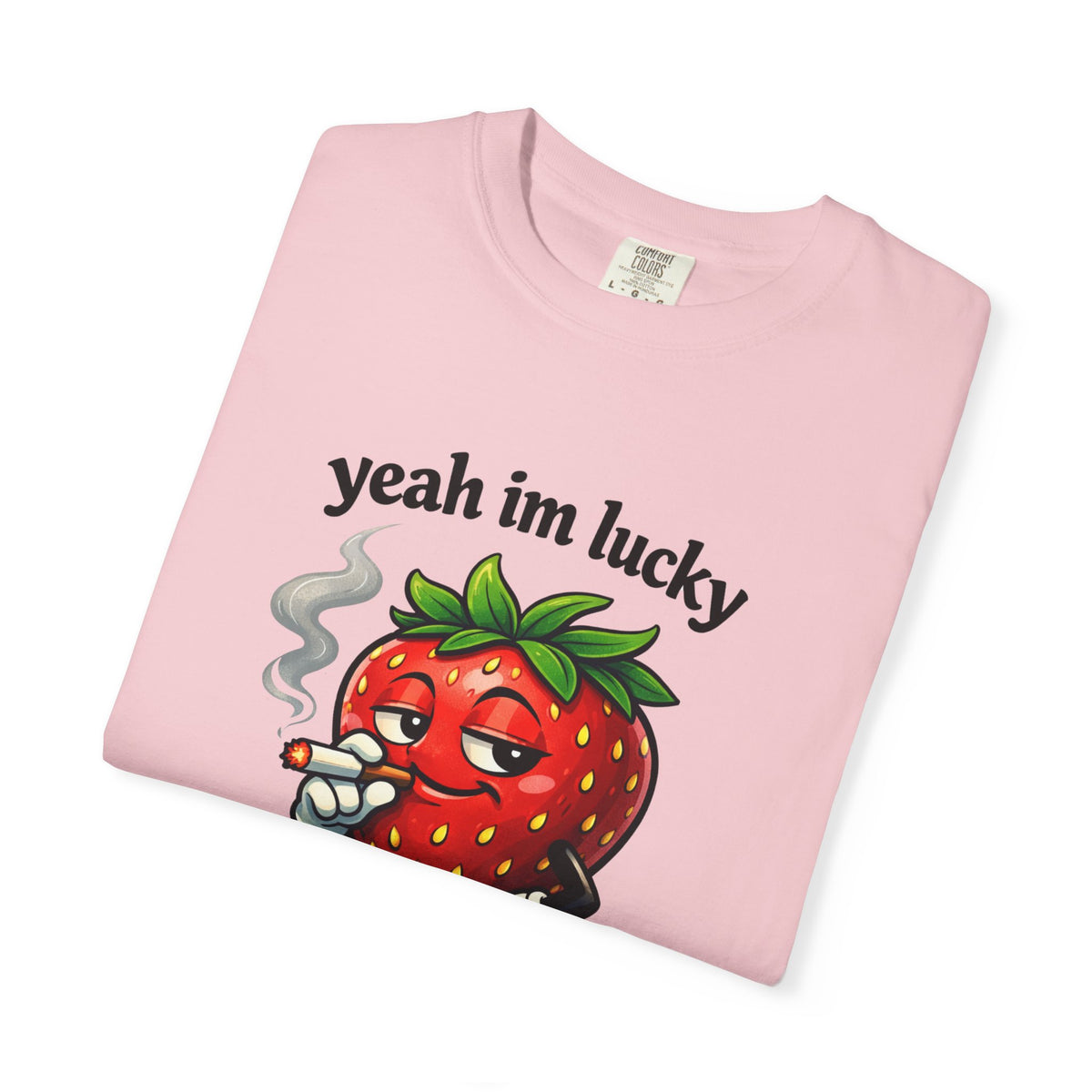 Yeah I'm Lucky - Cool Strawberry T-Shirt