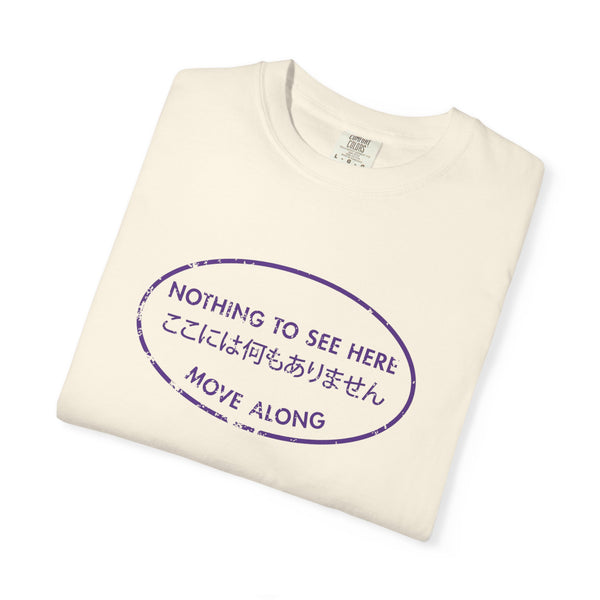 Nothing to See Here Move Along Graphic T-Shirt