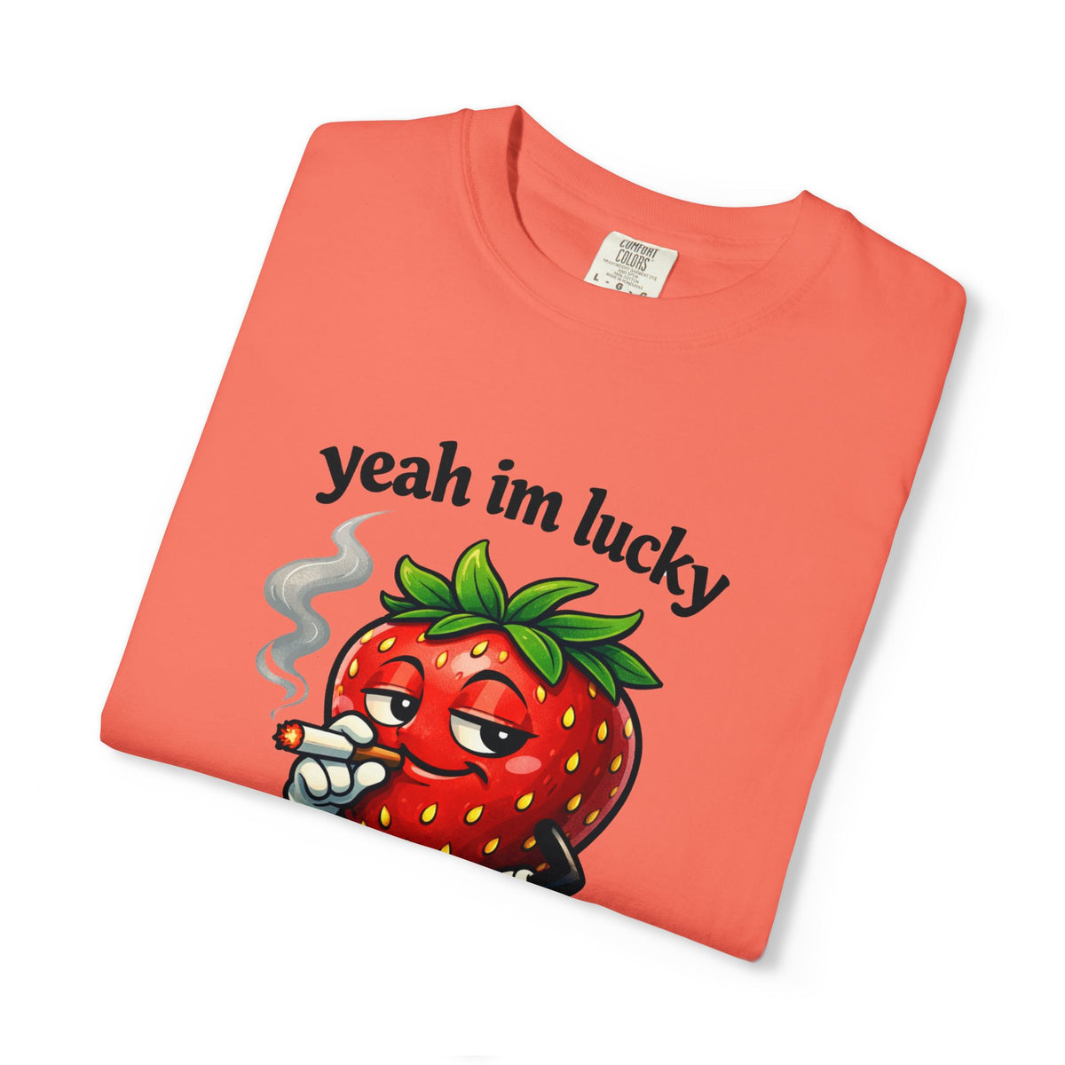 Yeah I'm Lucky - Cool Strawberry T-Shirt