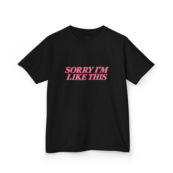 Sorry I'm Like This - Cute Baby Tee