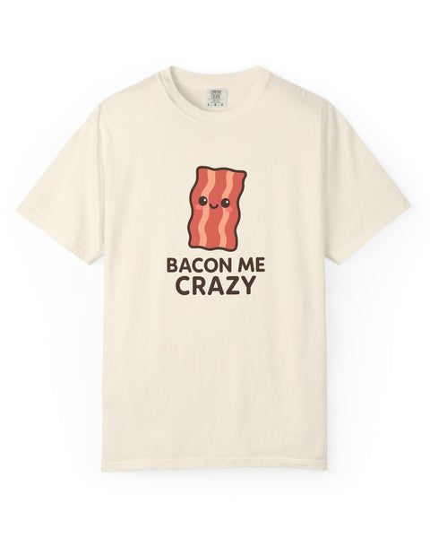 Bacon Me Crazy - Kawaii Meme T-Shirt