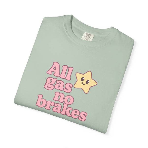 All Gas No Brakes T-Shirt - Cute Anime Tee