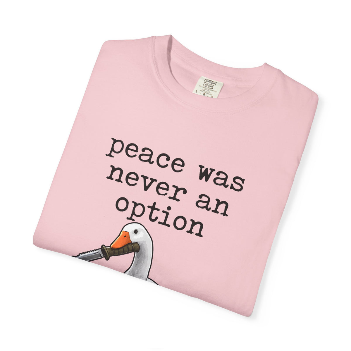 Peace Was Never An Option - Knife Goose Meme T-Shirt