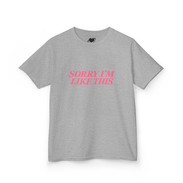 Sorry I'm Like This - Cute Baby Tee