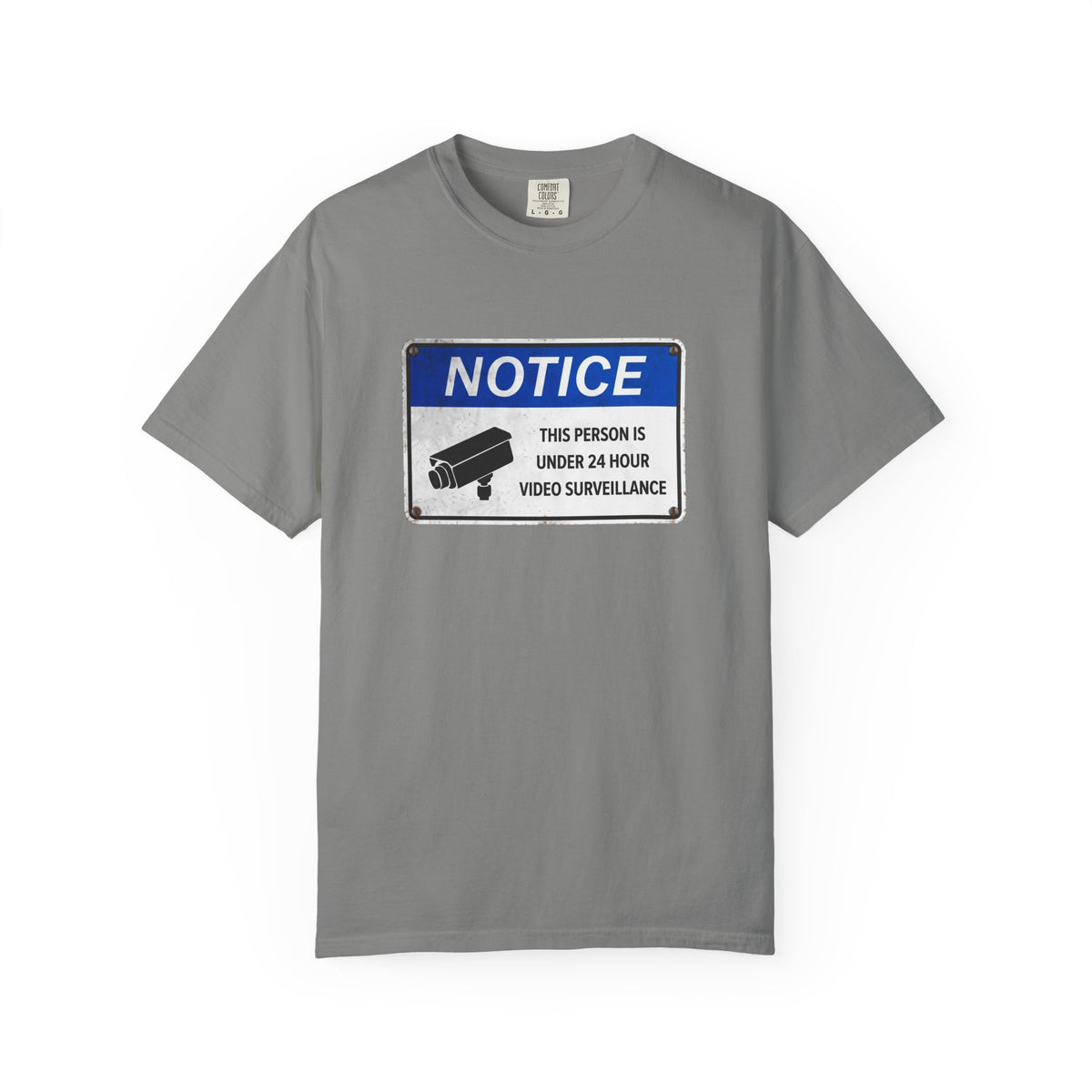 NOTICE: This Person is Under 24 Hour Video Surveillance T-Shirt