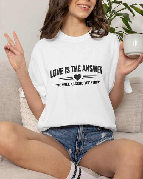 Love Is The Answer - Inspirational T-Shirt