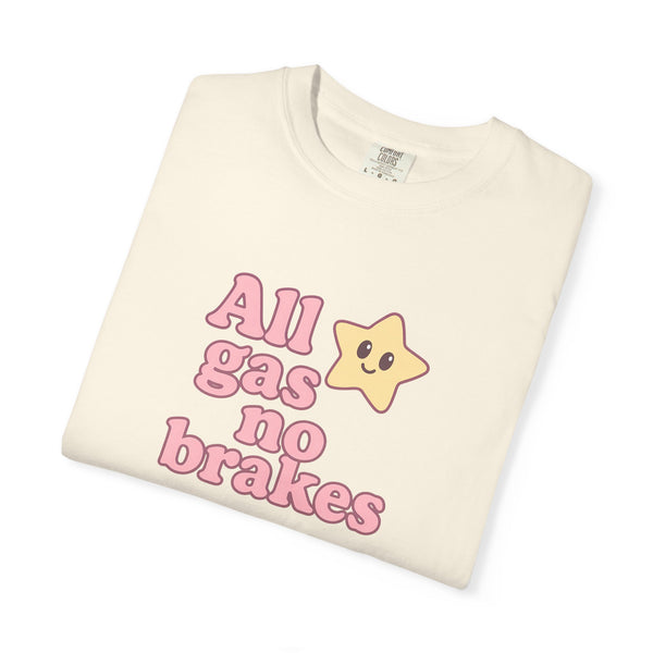 All Gas No Brakes T-Shirt - Cute Anime Tee