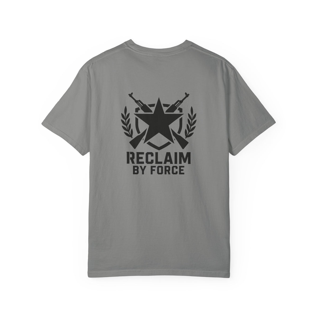 Reclaim By Force - Military Graphic T-Shirt