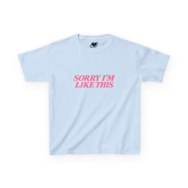 Sorry I'm Like This - Cute Baby Tee