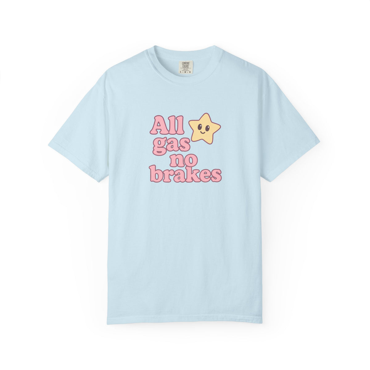All Gas No Brakes T-Shirt - Cute Anime Tee