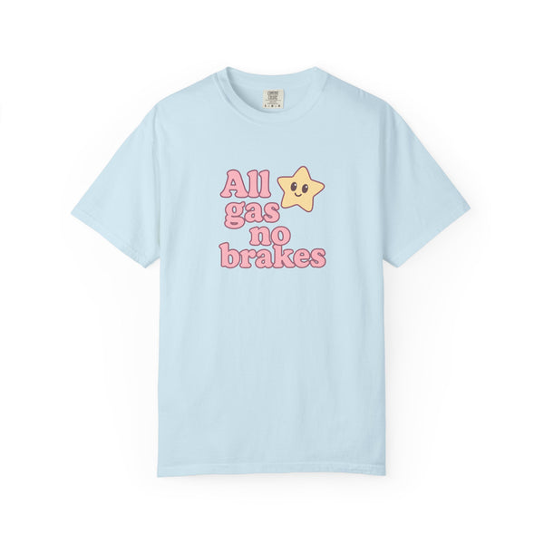 All Gas No Brakes T-Shirt - Cute Anime Tee