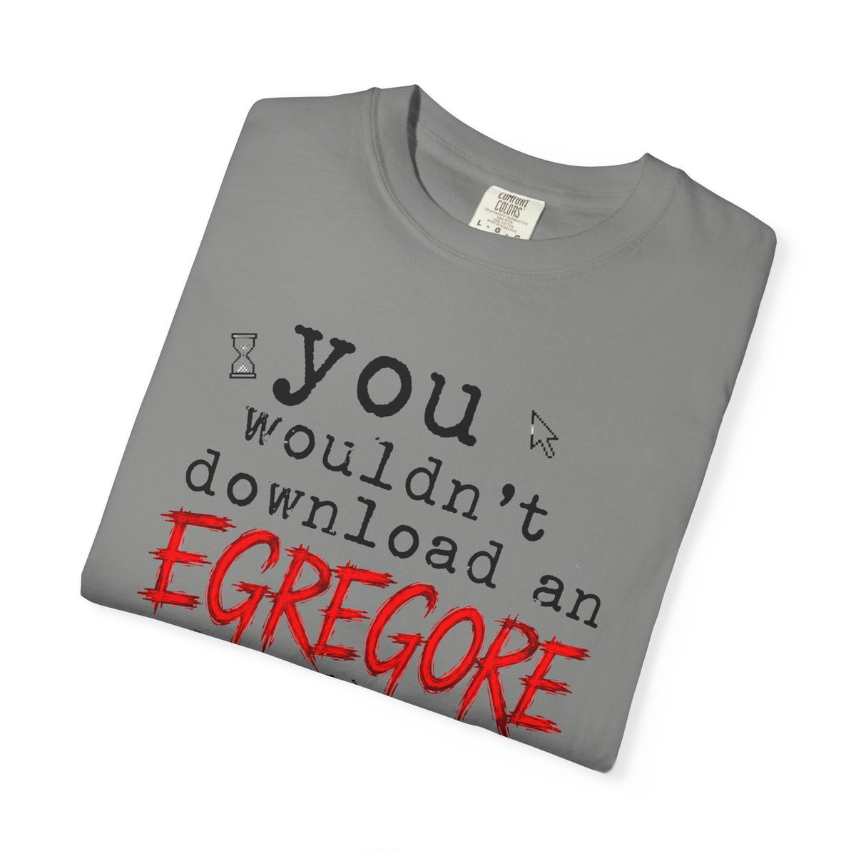 You Wouldn't Download an Egregore - Schizopost Graphic T-Shirt