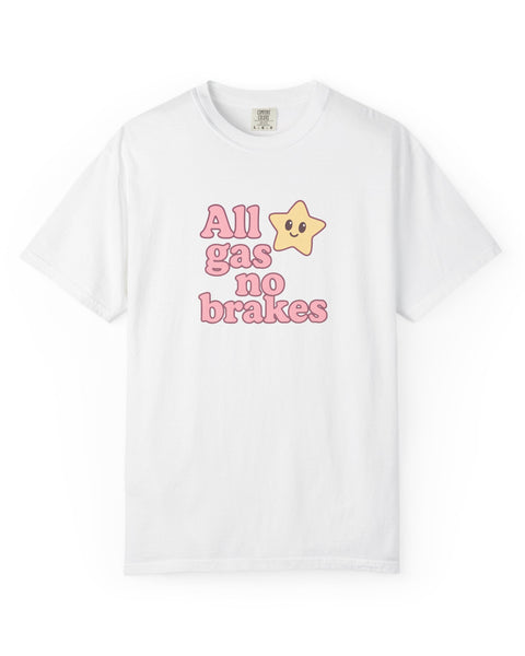 All Gas No Brakes T-Shirt - Cute Anime Tee