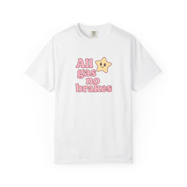 All Gas No Brakes T-Shirt - Cute Anime Tee