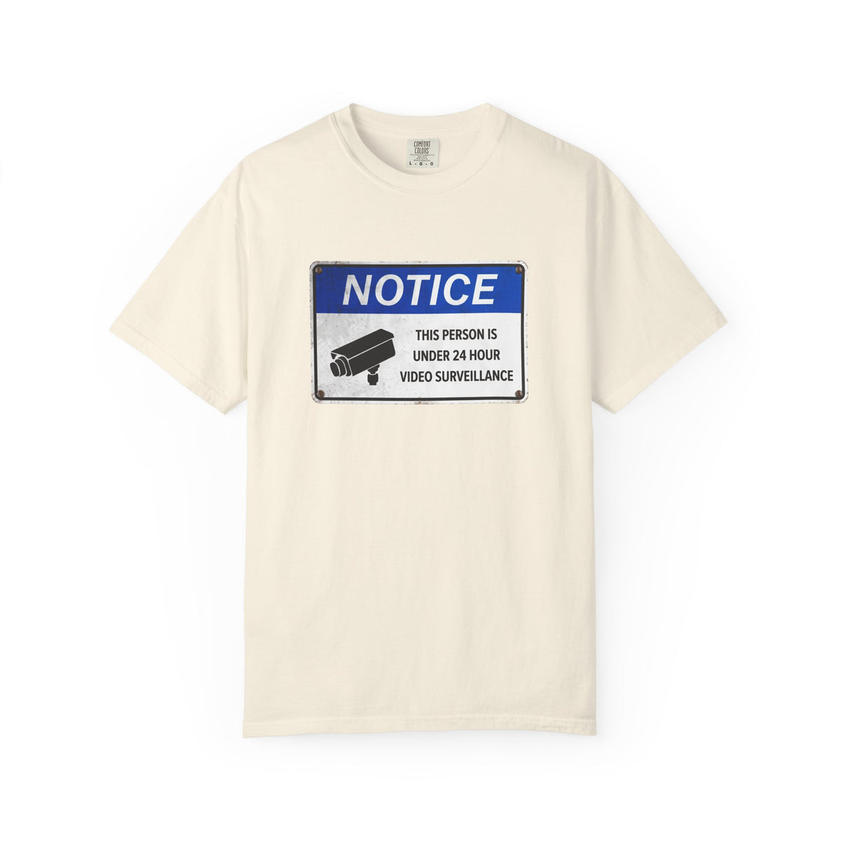 NOTICE: This Person is Under 24 Hour Video Surveillance T-Shirt
