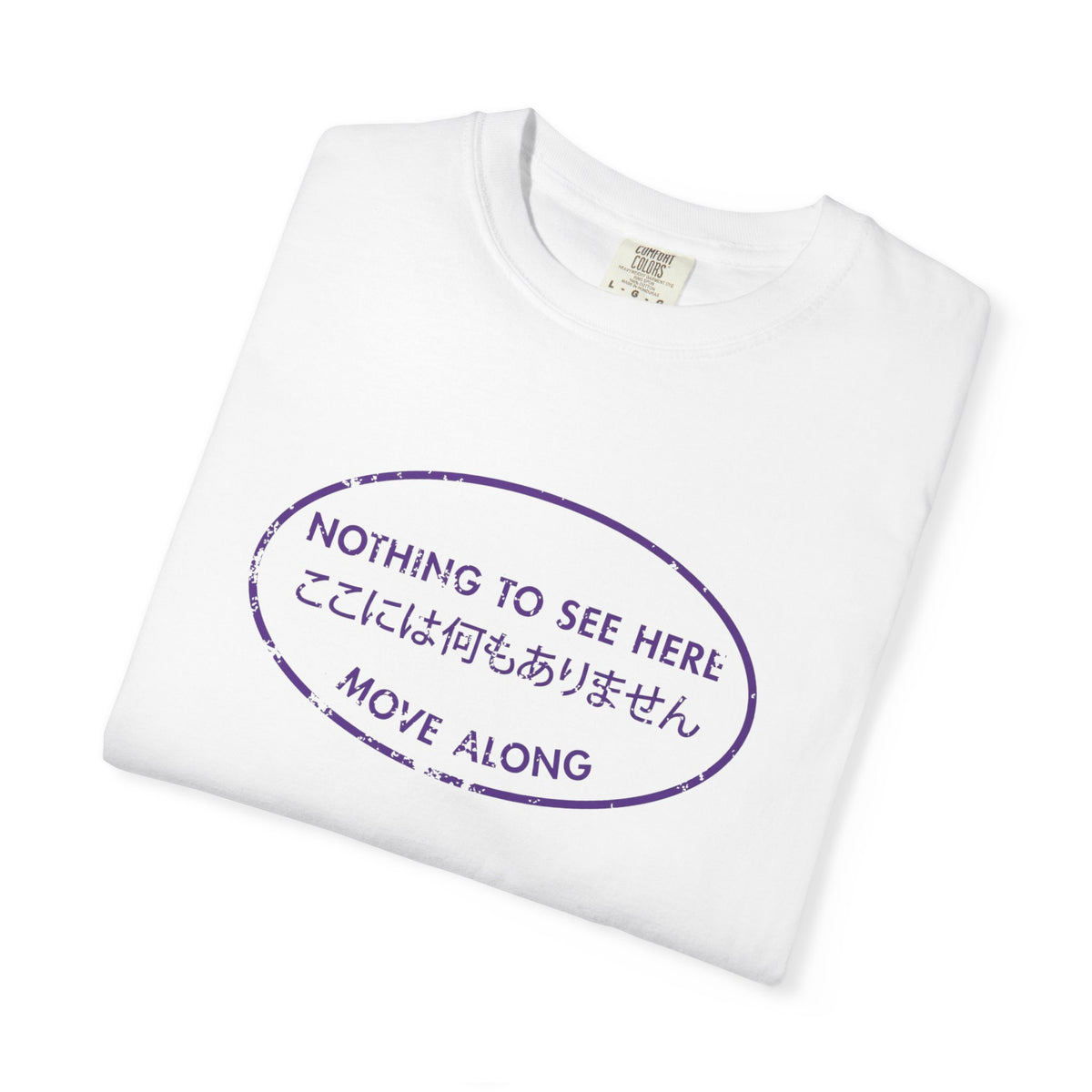 Nothing to See Here Move Along Graphic T-Shirt