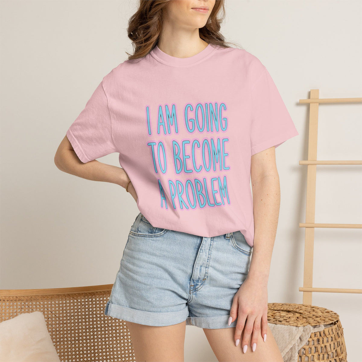 I Am Going To Become A Problem - Cute Meme T-Shirt
