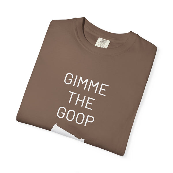 Gimme The Goop - Gamer T-Shirt