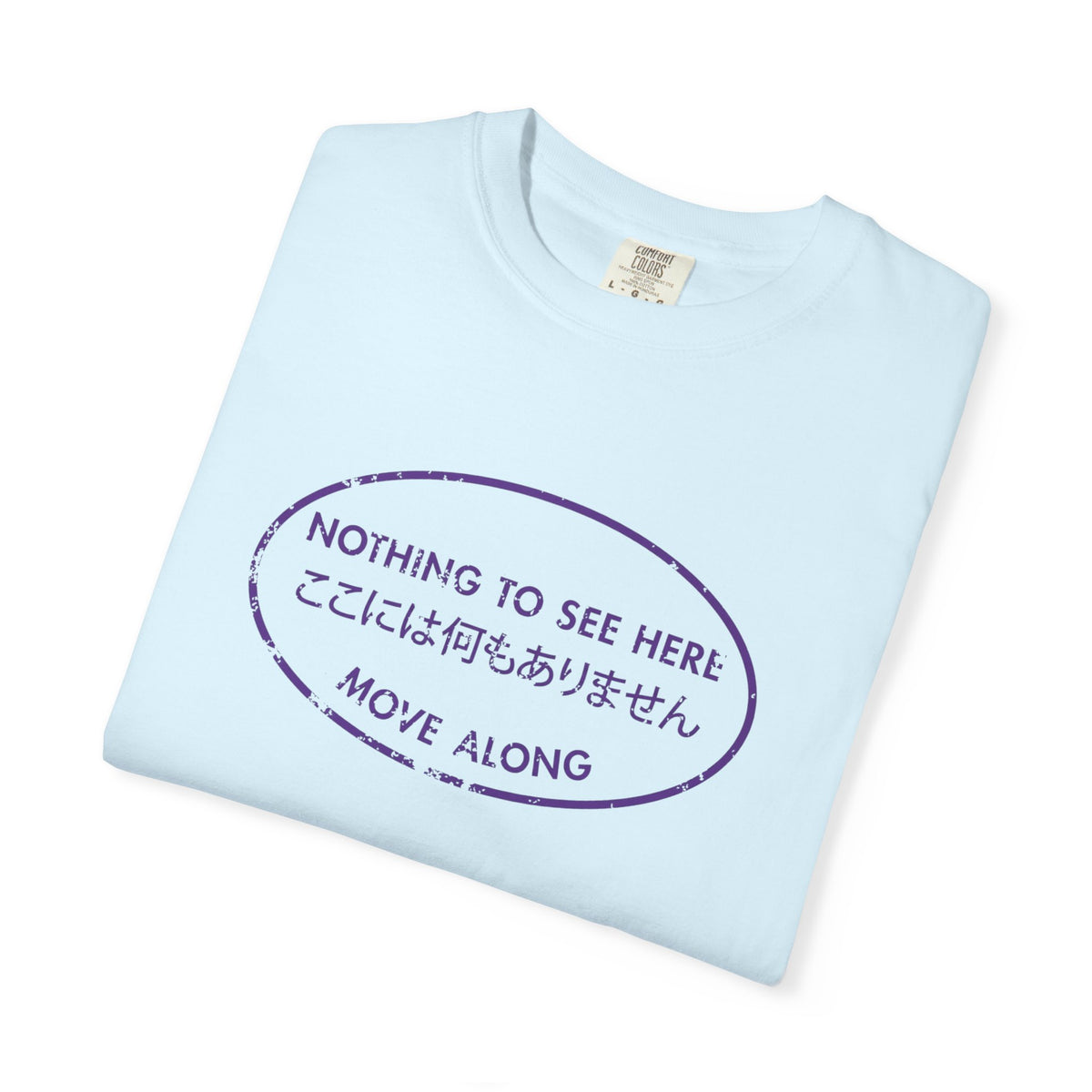 Nothing to See Here Move Along Graphic T-Shirt