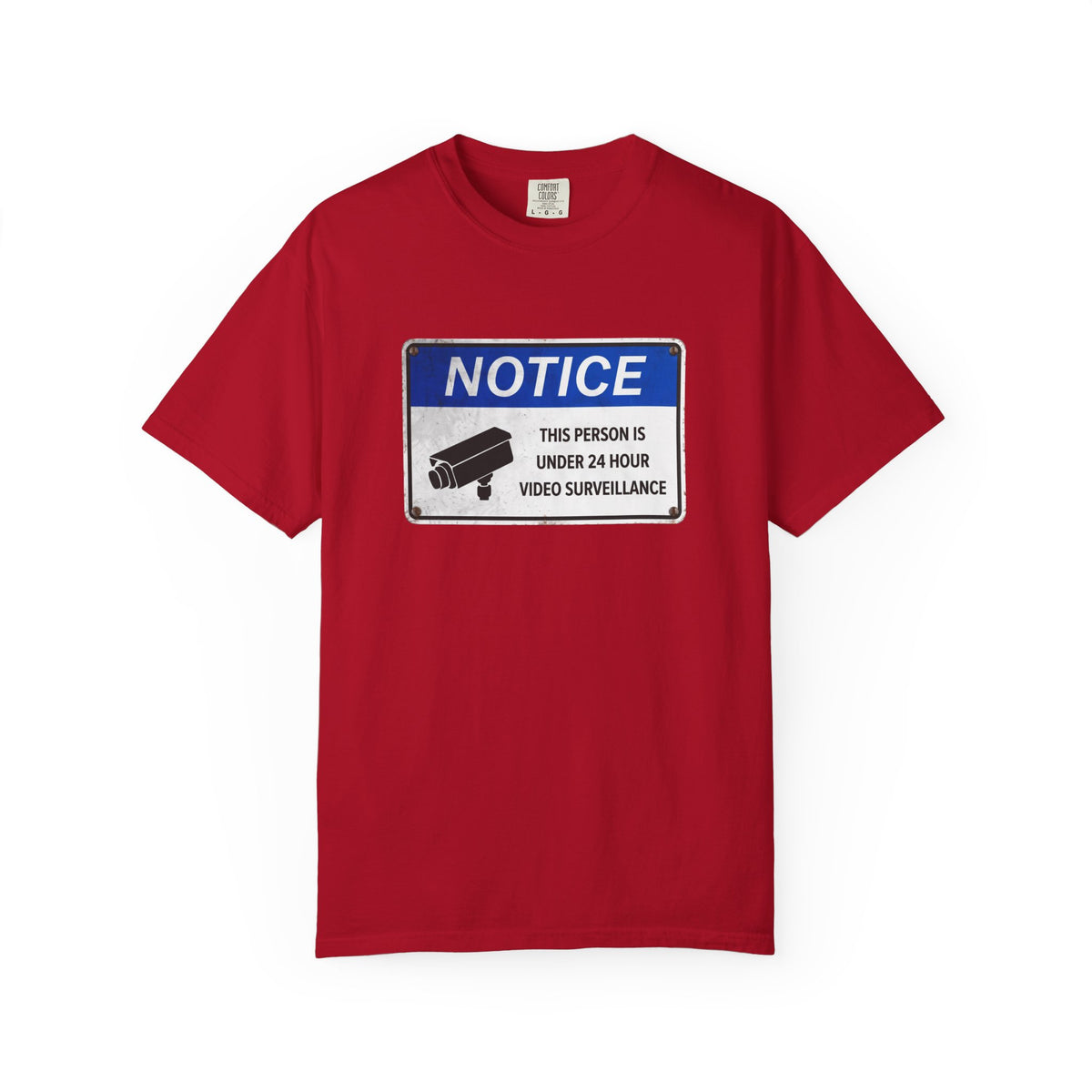 NOTICE: This Person is Under 24 Hour Video Surveillance T-Shirt
