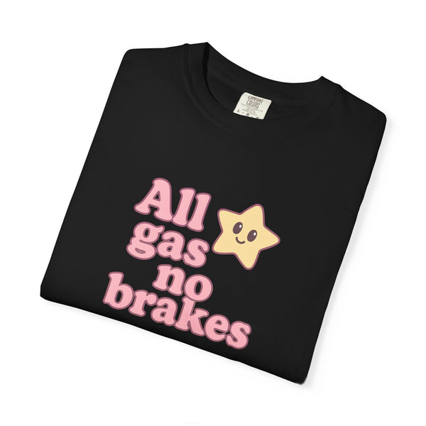 All Gas No Brakes T-Shirt - Cute Anime Tee