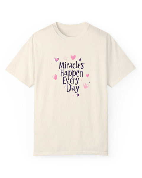 Miracles Happen Every Day - Cute Graphic T-Shirt