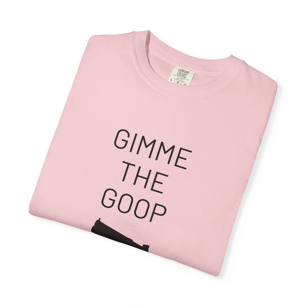 Gimme The Goop - Gamer T-Shirt