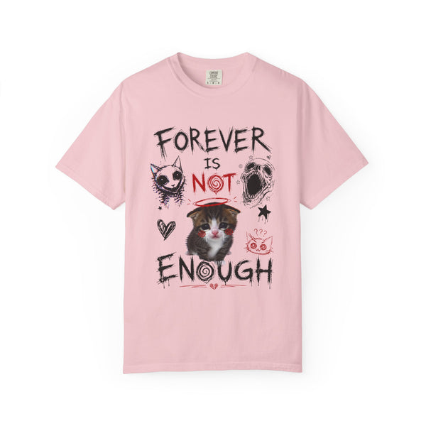 Forever Is Not Enough - Cute Kitten Relationship Meme T-Shirt