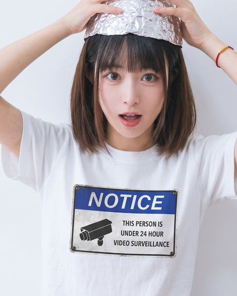 NOTICE: This Person is Under 24 Hour Video Surveillance T-Shirt
