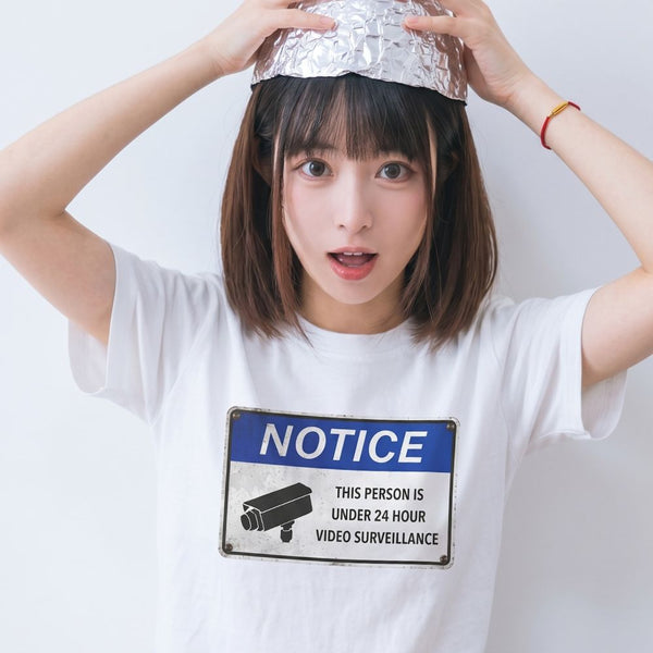 NOTICE: This Person is Under 24 Hour Video Surveillance T-Shirt