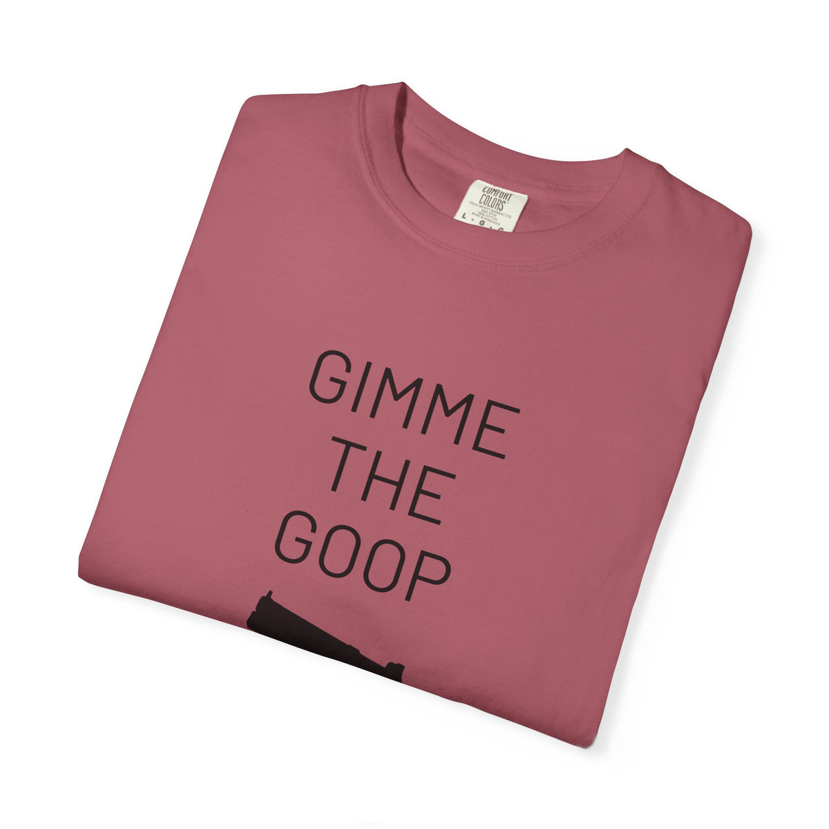Gimme The Goop - Gamer T-Shirt