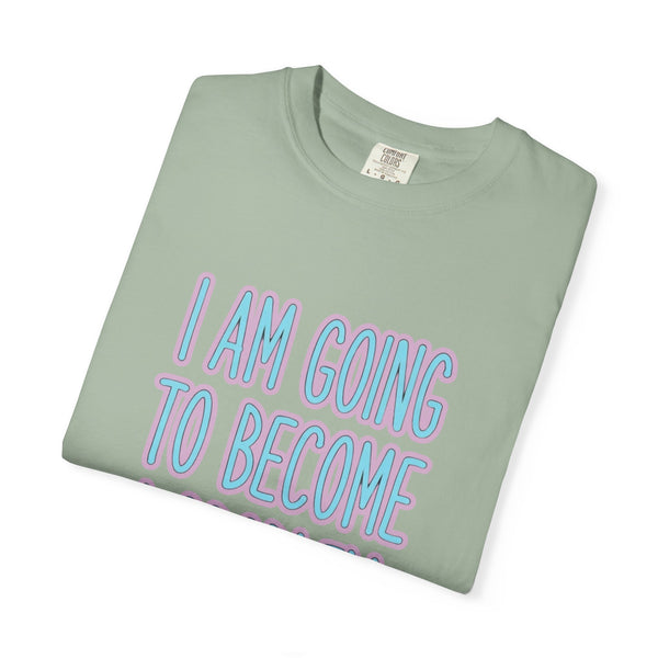 I Am Going To Become A Problem - Cute Meme T-Shirt