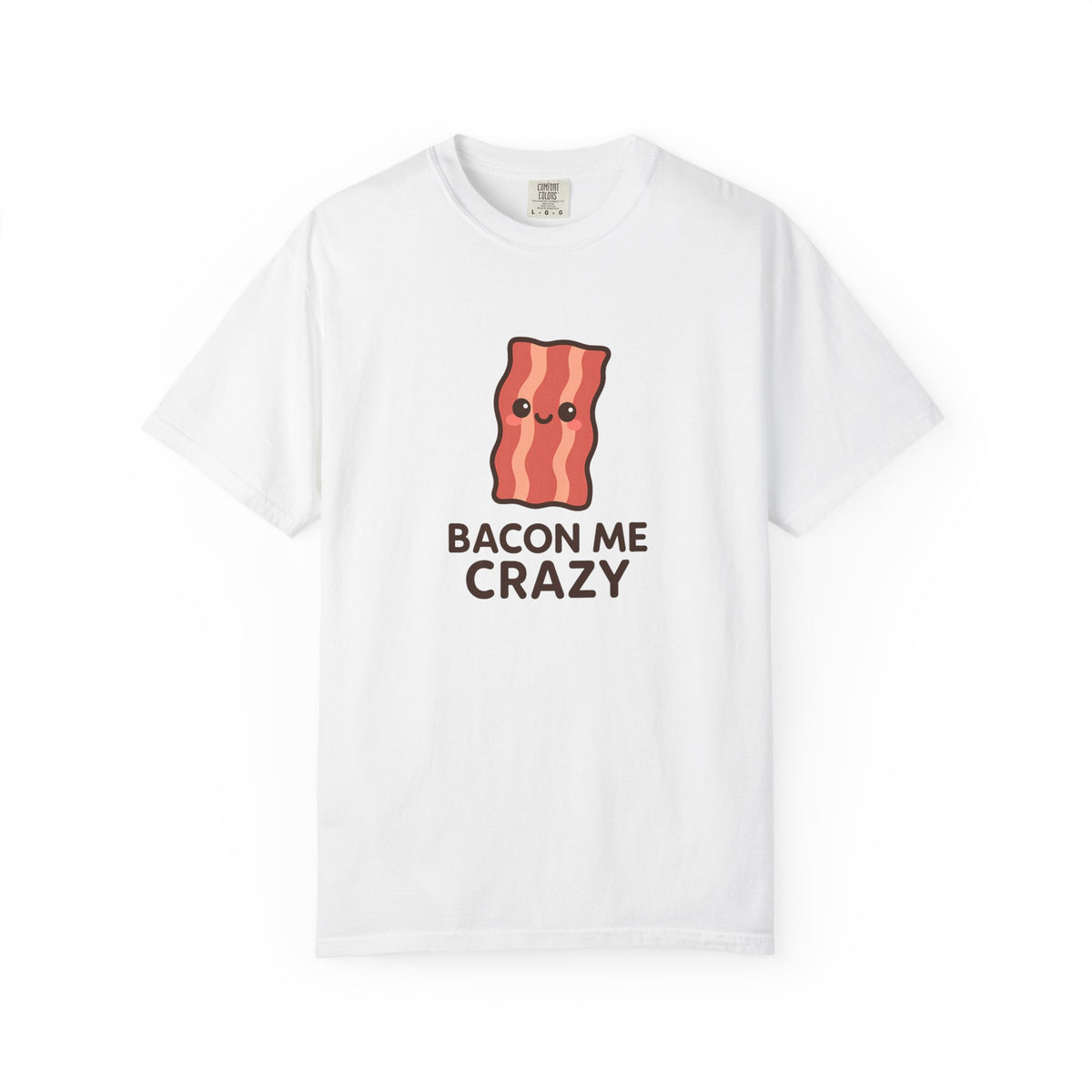 Bacon Me Crazy - Kawaii Meme T-Shirt