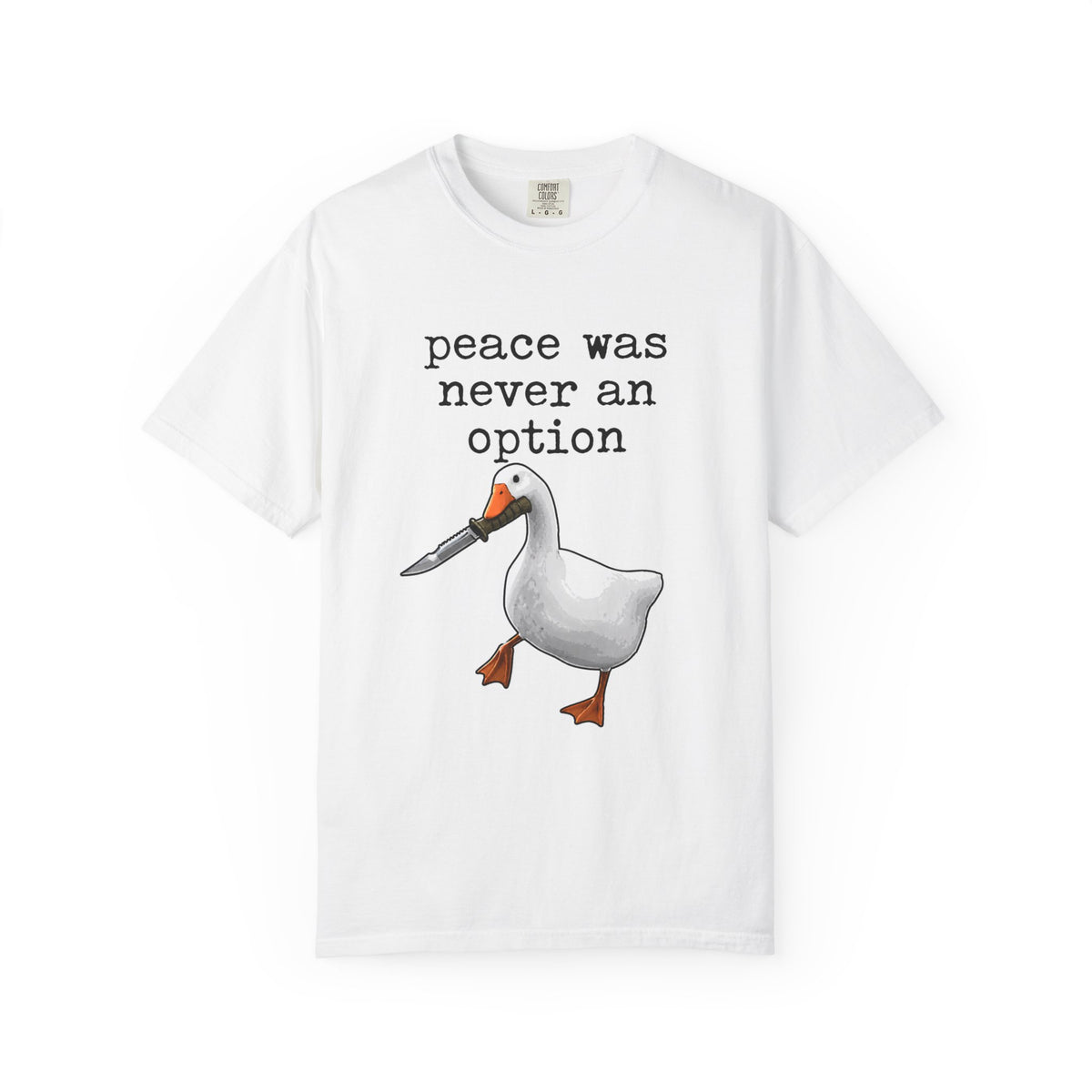 Peace Was Never An Option - Knife Goose Meme T-Shirt