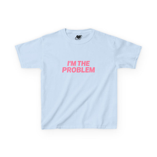 I'm The Problem - Cute Baby Tee