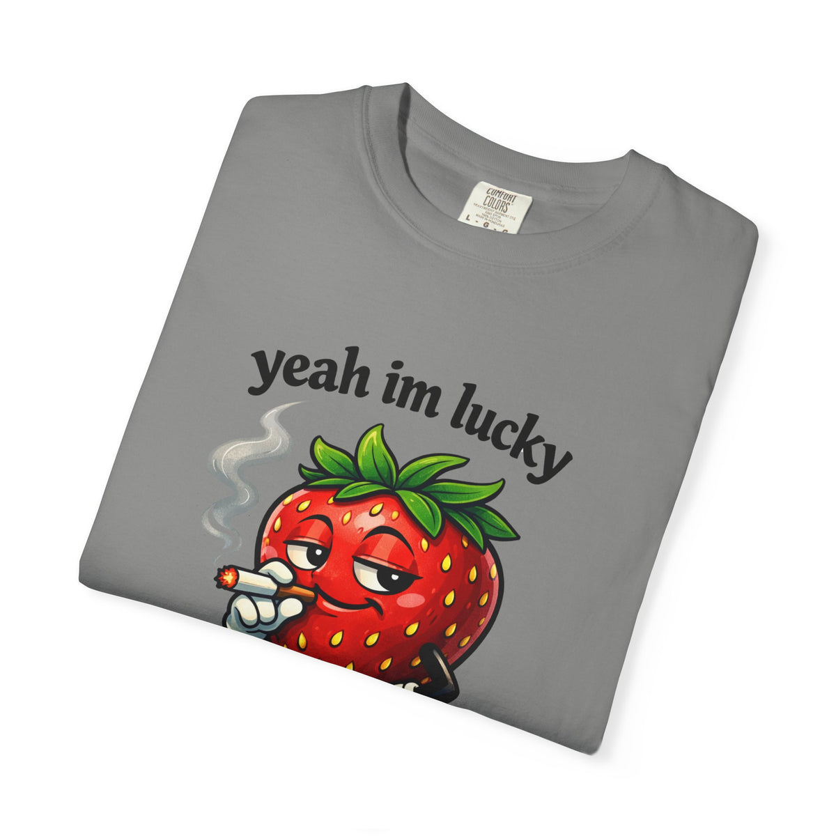 Yeah I'm Lucky - Cool Strawberry T-Shirt