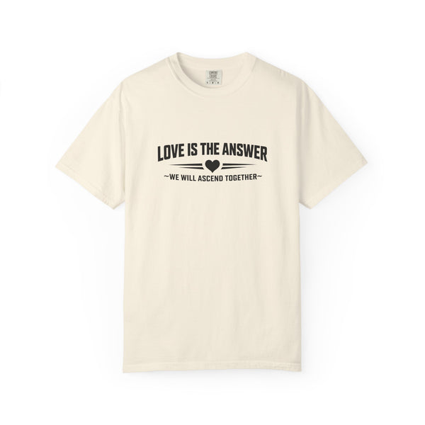 Love Is The Answer - Inspirational T-Shirt